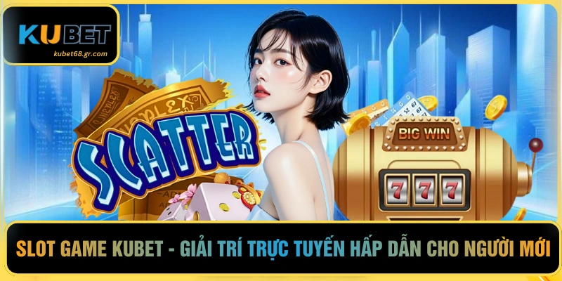 Slot Game Kubet